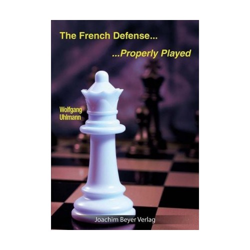 Uhlmann - The French Defense – Properly Played