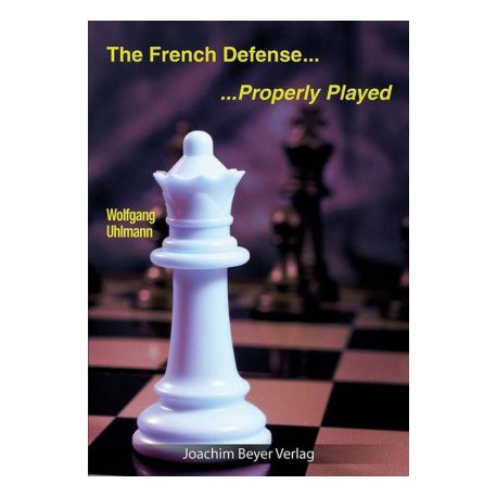 Uhlmann - The French Defense – Properly Played