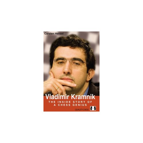 Hensel - Vladimir Kramnik: The inside story of a chess genius