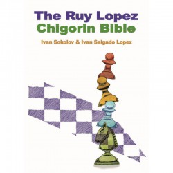 Sokolov & Lopez - The Chigorin Bible, A Classic Defence to the Ruy Lopez