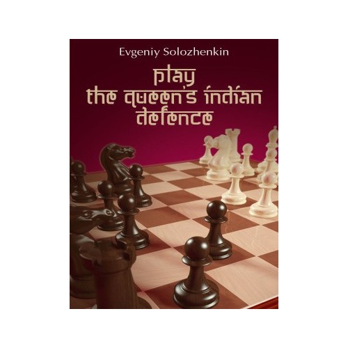 Solozhenkin - Play the Queen's Indian Defence