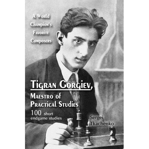 Tkachenko - Tigran Gorgiev - Maestro of Practical Studies