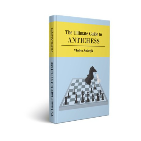 Andrejic - The Ultimate Guide to Antichess