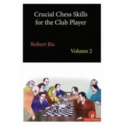 Ris - Crucial Chess Skills for the Club Player 2