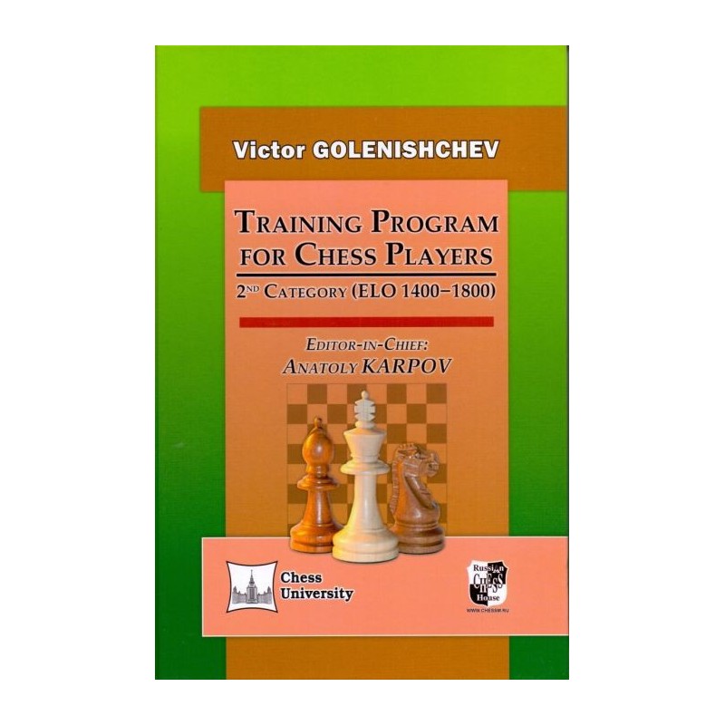 Golenishchev - Training Program for Chess Players: 2nd Category (ELO 1400-1800)