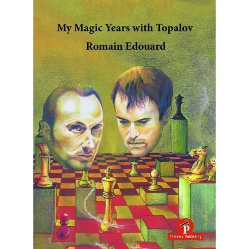 Edouard - My Magic Years with Topalov