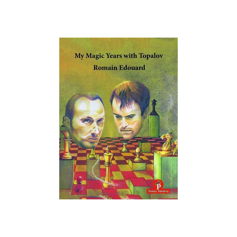 Edouard - My Magic Years with Topalov