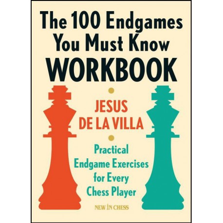 De la Villa - The 100 Endgames You Must Know Workbook