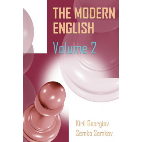 Georgiev & Semkov - The Modern English: Volume 2: 1...c5, 1...Nf6, and 1...e6
