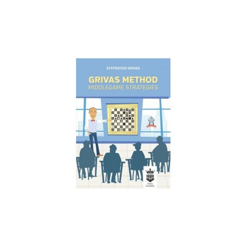 Grivas - Grivas Method - Middlegame strategies