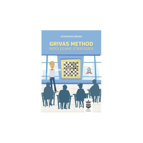 Grivas - Grivas Method - Middlegame strategies