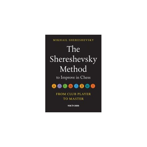 Shereshevsky - The Shereshevsky Method to Improve in Chess