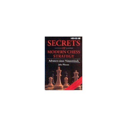 WATSON - Secrets of Modern Chess Strategy