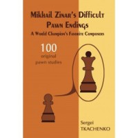 Tkachenko - Mikhail Zinar's Difficult Pawn Endings