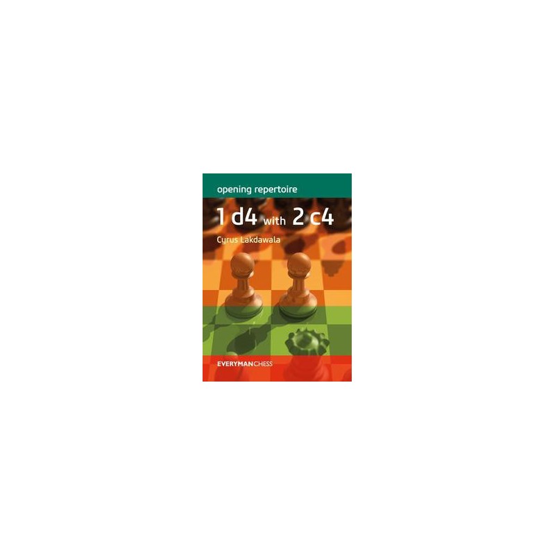 Lakdawala - Opening Repertoire: 1 d4 with 2 c4 Lakdawala - Opening Repertoire: 1 d4 with 2 c4