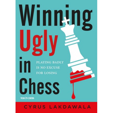 Lakdawala - Winning Ugly in Chess