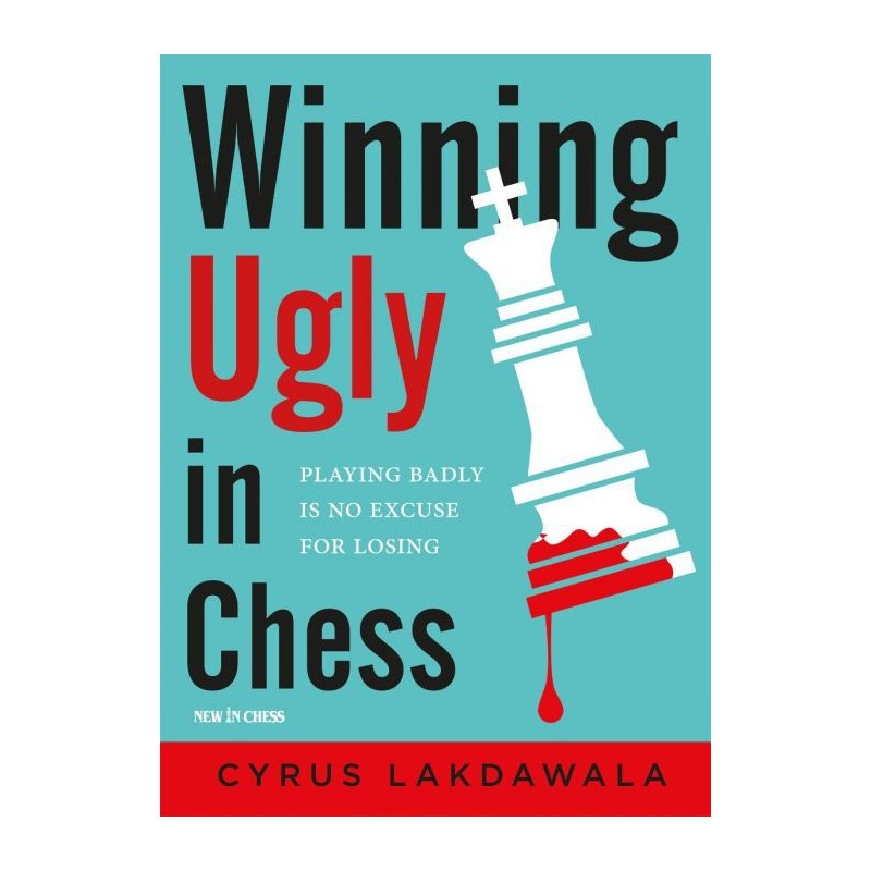 Lakdawala - Winning Ugly in Chess