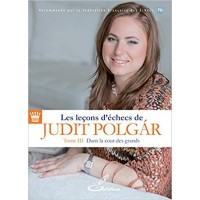 Les leçons d'échecs de Judit Polgar Tome II En route pour le top 10