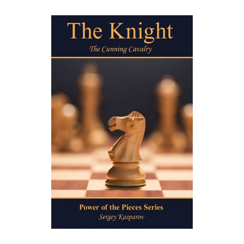 Kasparov - The Knight The Cunning Cavalry