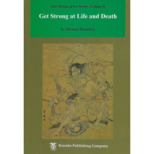 BOZULICH - Get Strong at Life and Death, 187 p.