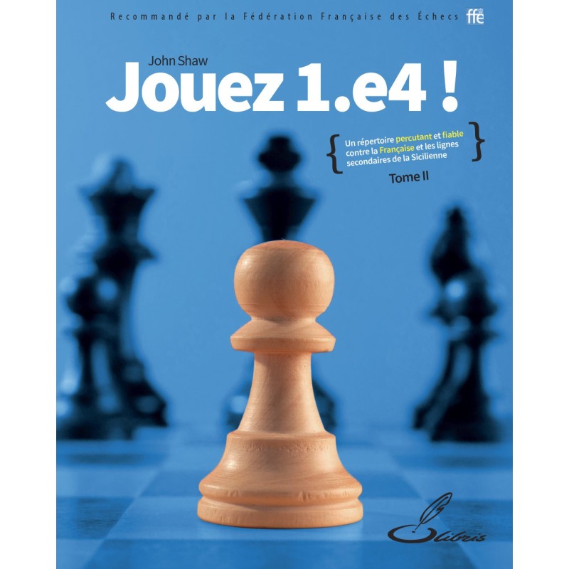 Shaw - Jouez 1.e4! Tome II