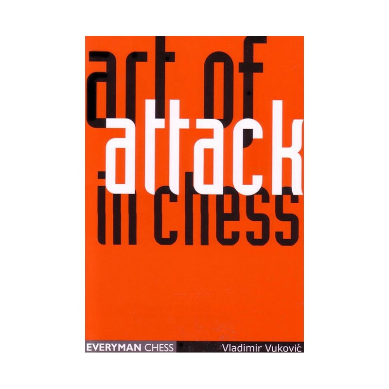 VUKOVIC - Art of Attack in Chess