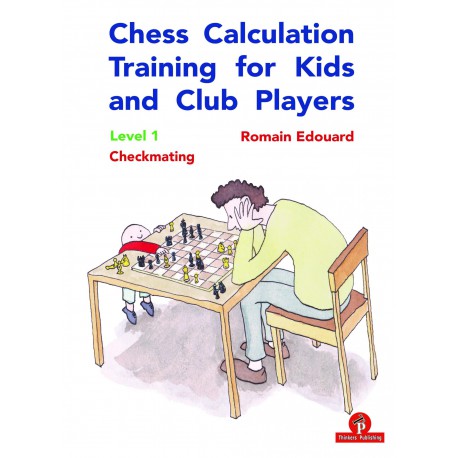 Edouard - Chess Calculation Training for Kids and Club Players - Level 1