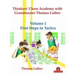 Luther - Thinkers' Chess Academy with Grandmaster Thomas Luther (Volume 1)