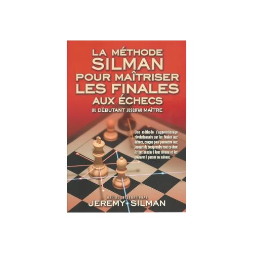 SILMAN - Méthode Silman pour maîtriser les finales aux échecs