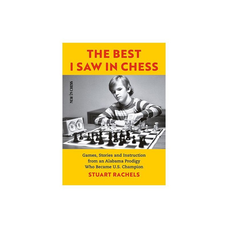 Rachels - The Best I Saw in Chess Rachels - The Best I Saw in Chess