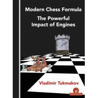 Tukmakov – Modern Chess Formula – The Powerful Impact of Engines