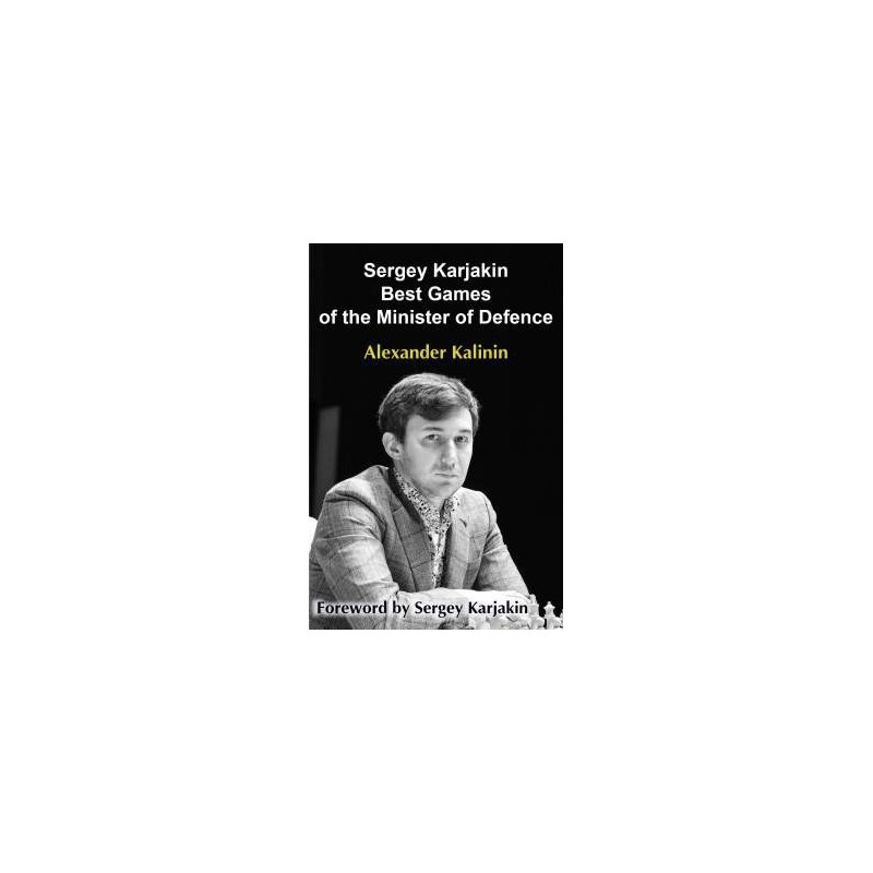 Kalinin - Sergey Karjakin Best Games of the Minister of Defence Kalinin - Sergey Karjakin Best Games of the Minister of Defence