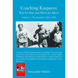 Nikitine - Coaching Kasparov, Year by Year and Move by Move