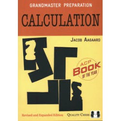 AAGAARD - Grandmaster Preparation : Calculation - revised and expanded edition