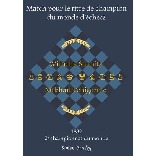 Simon Boudey - Match pour le titre de champion du monde d'échecs : 1889 2ème Championnat du Monde