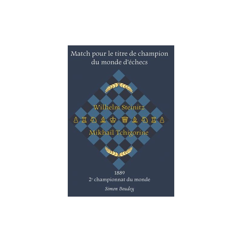 Simon Boudey - Match pour le titre de champion du monde d'échecs : 1889 2ème Championnat du Monde