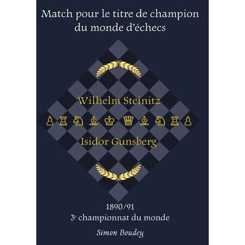 Simon Boudey - Match pour le titre de champion du monde d'échecs : 1890/91 3ème Championnat du Monde