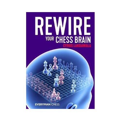 Lakdawala - Rewire Your Chess Brain