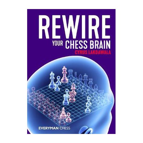 Lakdawala - Rewire Your Chess Brain