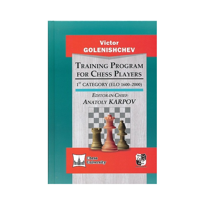 Golenishchev - Training Program for Chess Players - 1st Category (ELO 1600-2000)