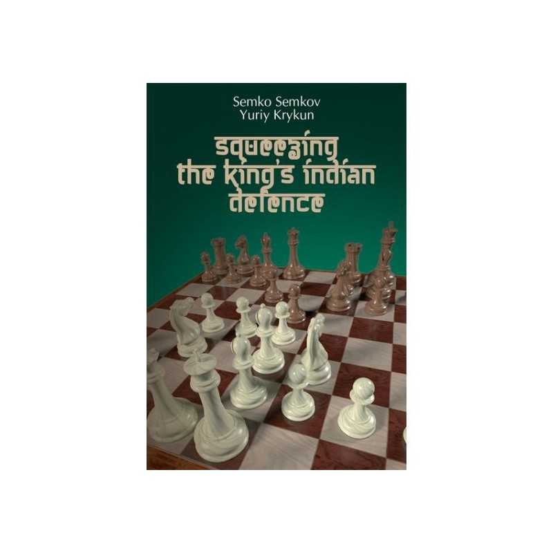 Semkov & Krykun - Squeezing the King's Indian Defence Authors