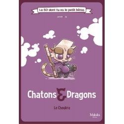 Chatons & dragons La BD dont tu es le petit héros