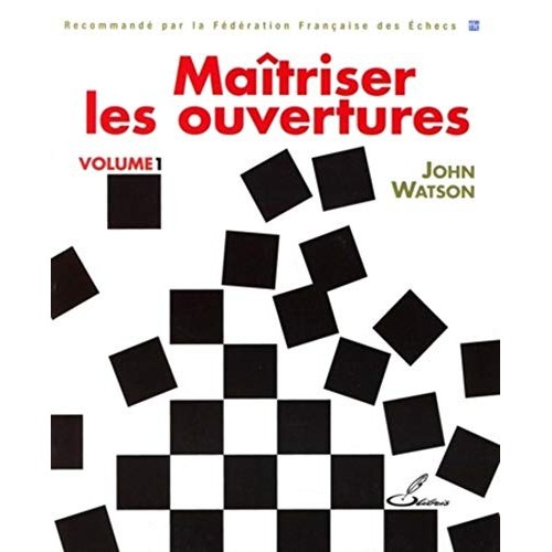 WATSON - Maîtriser les ouvertures, vol. 1