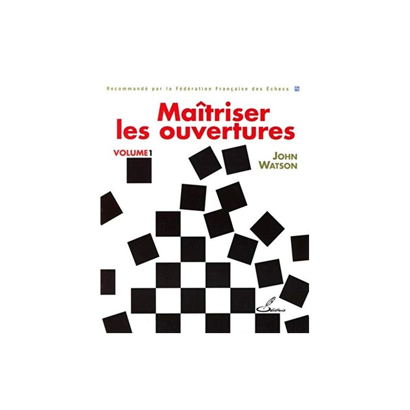 WATSON - Maîtriser les ouvertures, vol. 1