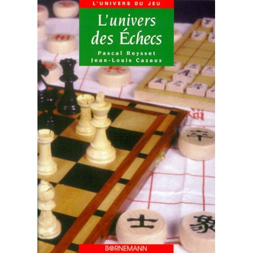 REYSSET, CAZAUX - L'univers des échecs