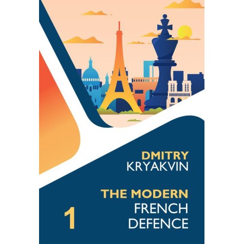 Kryakvin Dmitry - The Modern French Defence Volume 1: Tarrasch and Various Lines