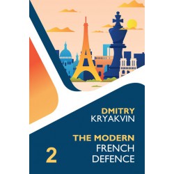 Kryakvin Dmitry - The Modern French Defence Volume 2: Advance and Winawer