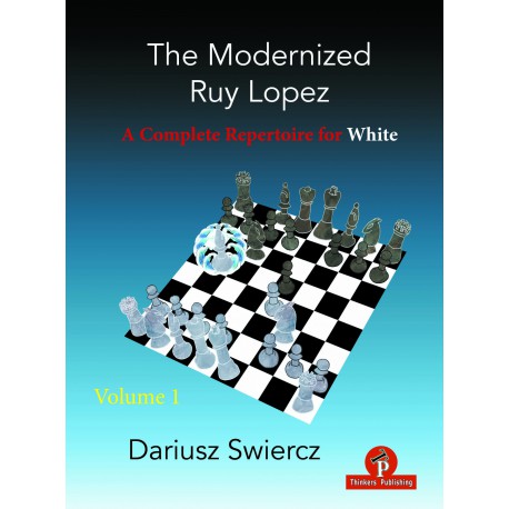 Swiercz - Modernized Ruy Lopez – Volume 1 – A Complete Repertoire for White