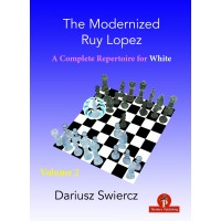 Swiercz - Modernized Ruy Lopez – Volume 2 – A Complete Repertoire for White