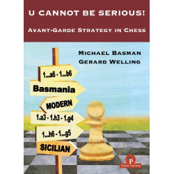Basman & Welling - U Cannot be Serious - Avant-Garde Strategy in Chess